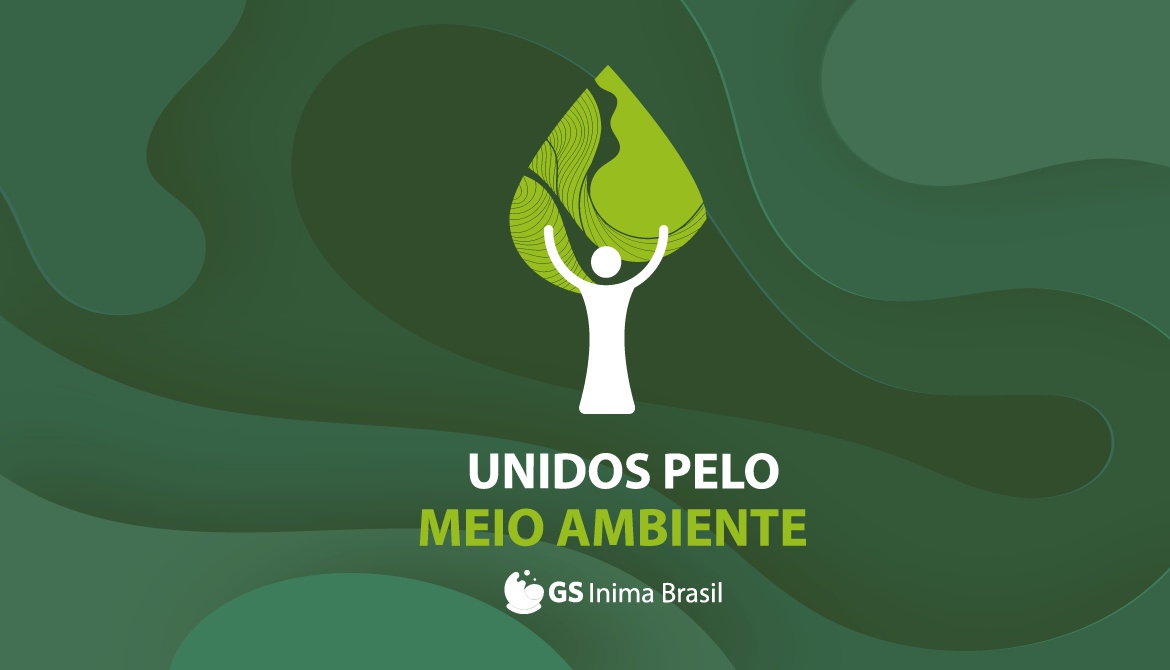 UNIDOS PELO MEIO AMBIENTE: UNIDADES DA GS INIMA SE UNEM COM AÇÕES E INICIATIVAS AO REDOR DO MUNDO