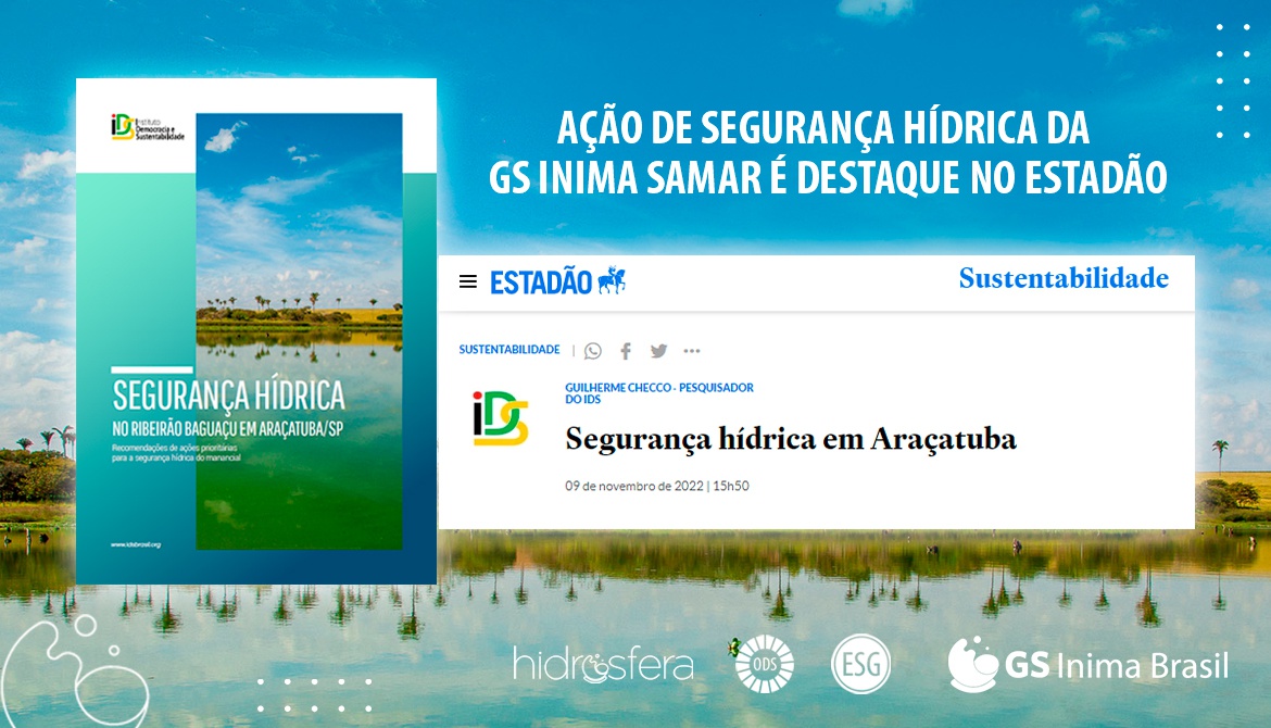 AÇÃO DE SEGURANÇA HÍDRICA DA GS INIMA SAMAR É DESTAQUE NO ESTADÃO